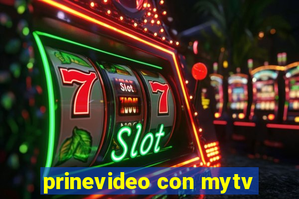 prinevideo con mytv