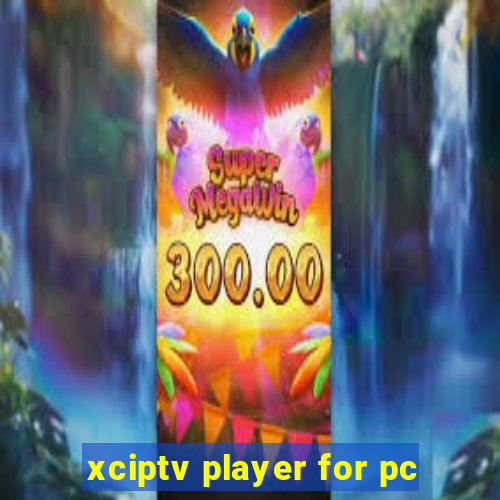 xciptv player for pc