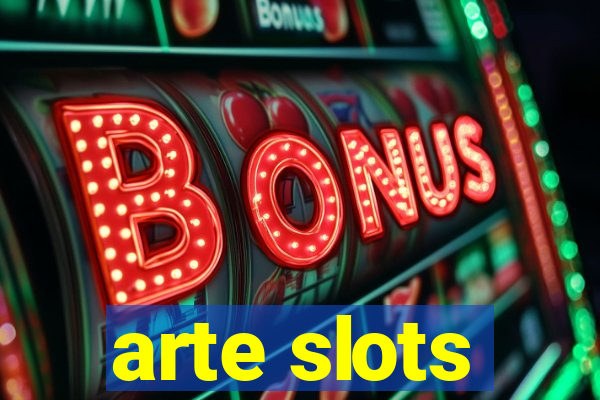 arte slots