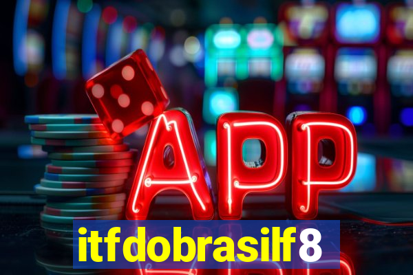 itfdobrasilf8