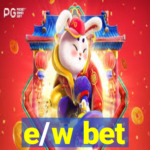 e/w bet