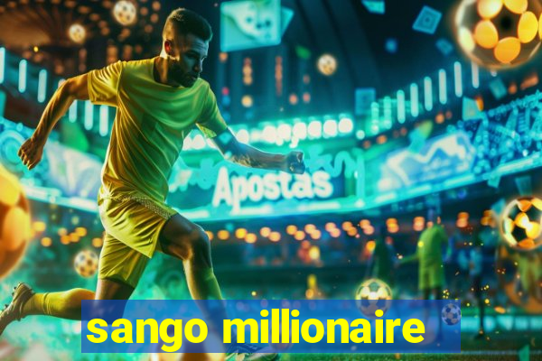 sango millionaire