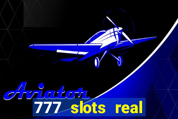 777 slots real money app