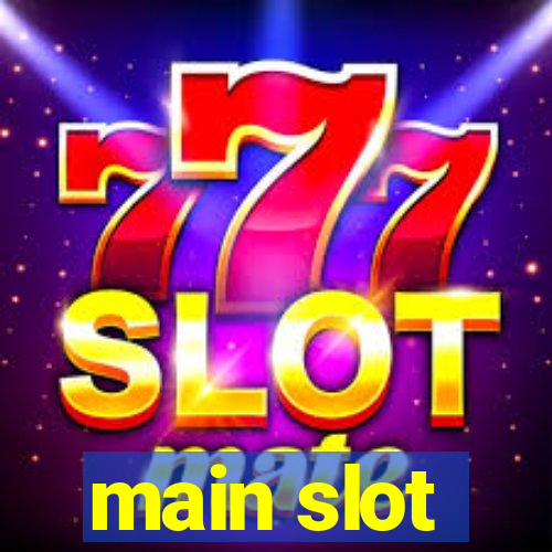 main slot