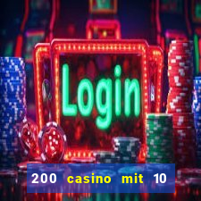 200 casino mit 10 euro einzahlung