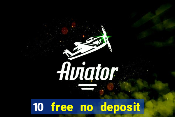 10 free no deposit casino uk 2019