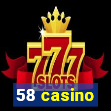 58 casino