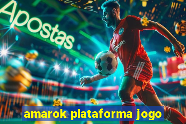 amarok plataforma jogo