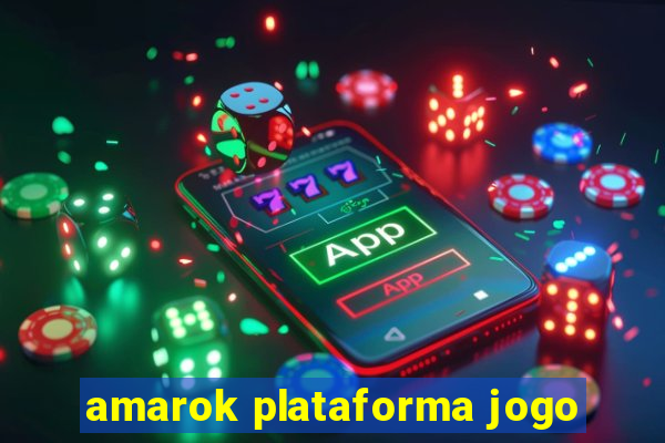 amarok plataforma jogo