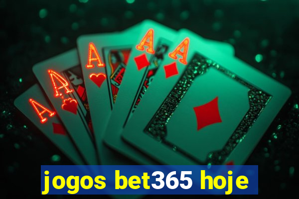 jogos bet365 hoje