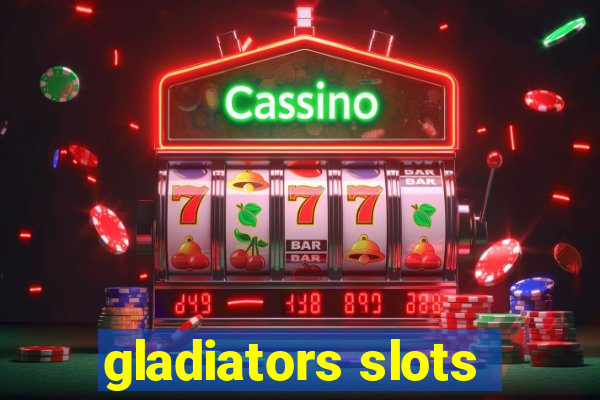 gladiators slots