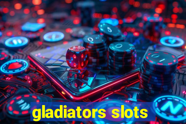 gladiators slots