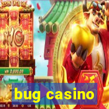 bug casino