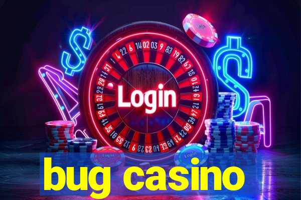 bug casino