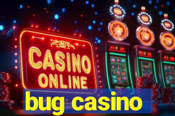 bug casino