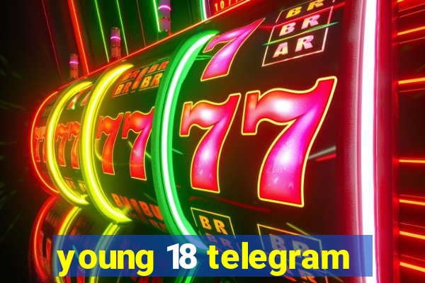 young 18 telegram