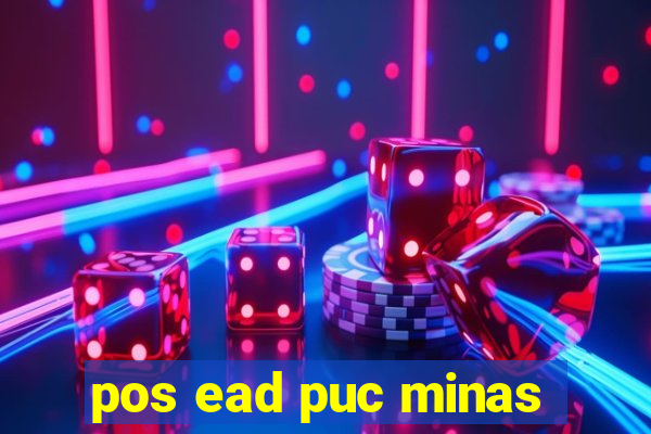 pos ead puc minas