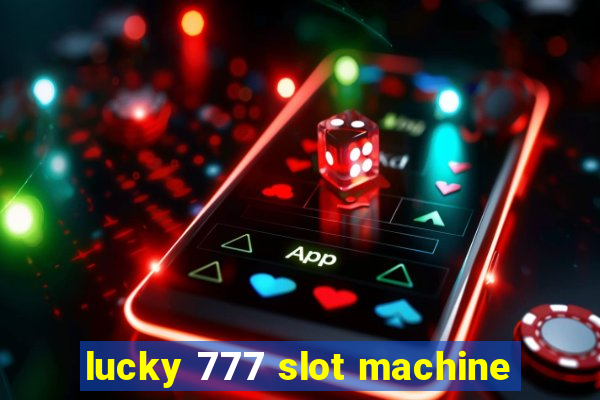 lucky 777 slot machine