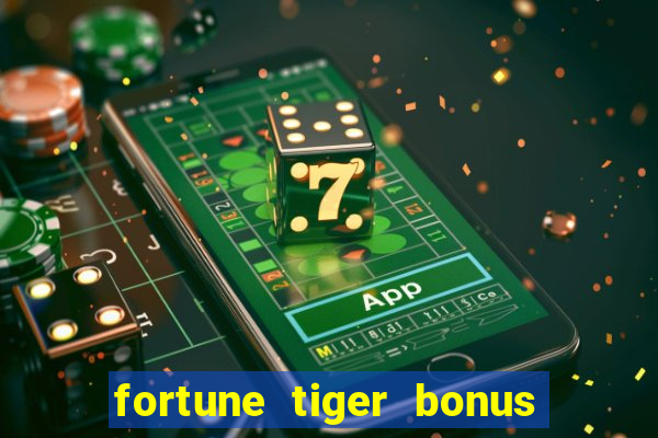 fortune tiger bonus ao se cadastrar