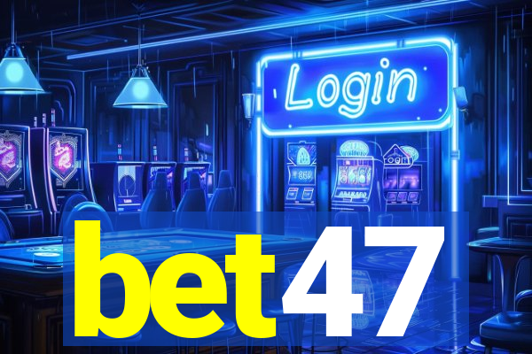 bet47