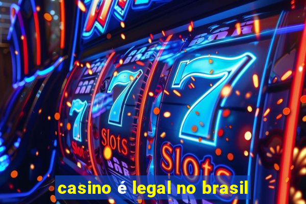 casino é legal no brasil