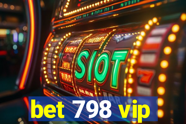 bet 798 vip