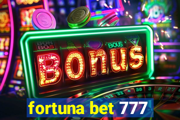 fortuna bet 777