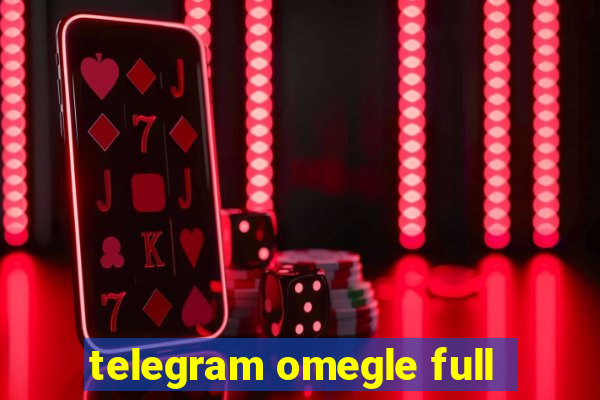 telegram omegle full