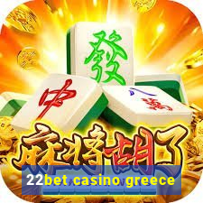 22bet casino greece