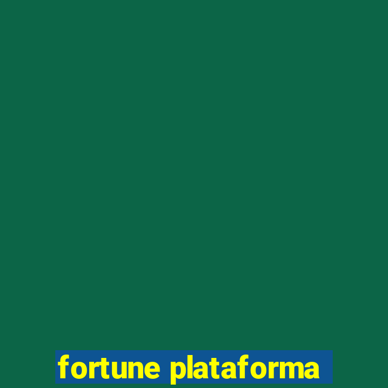 fortune plataforma