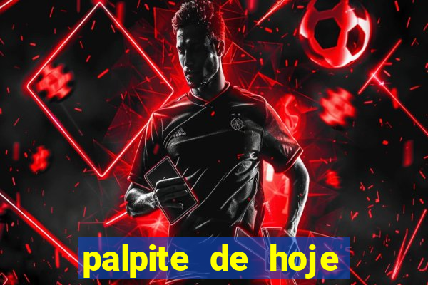 palpite de hoje futebol hoje