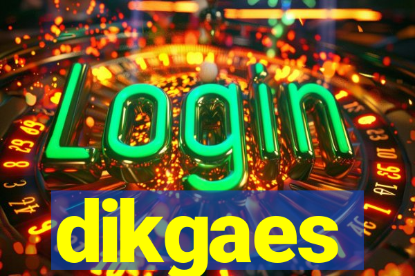 dikgaes