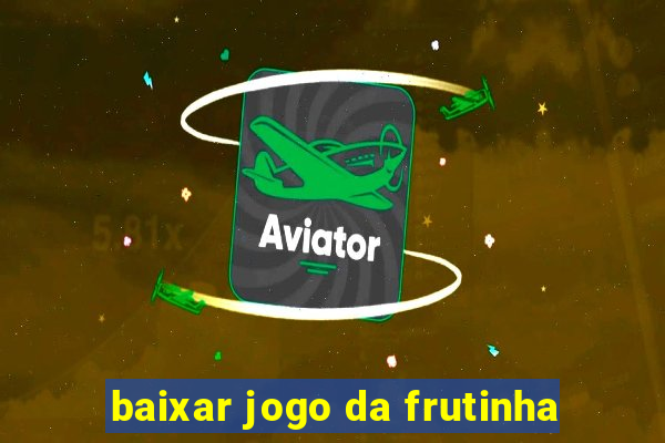 baixar jogo da frutinha