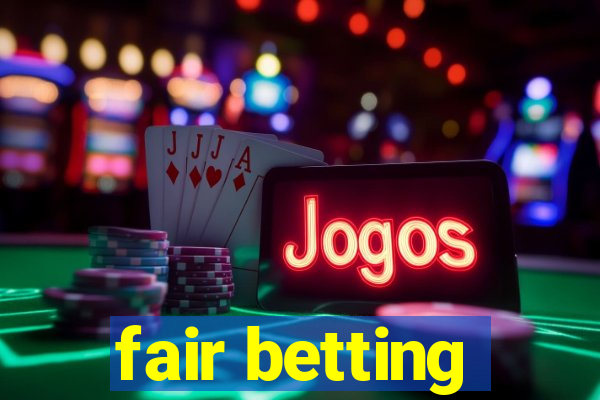 fair betting