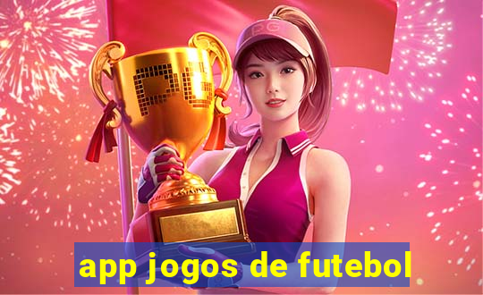 app jogos de futebol