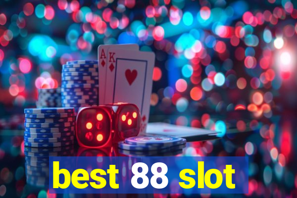 best 88 slot