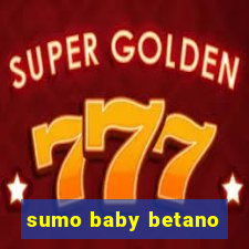 sumo baby betano