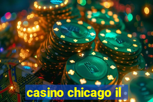 casino chicago il