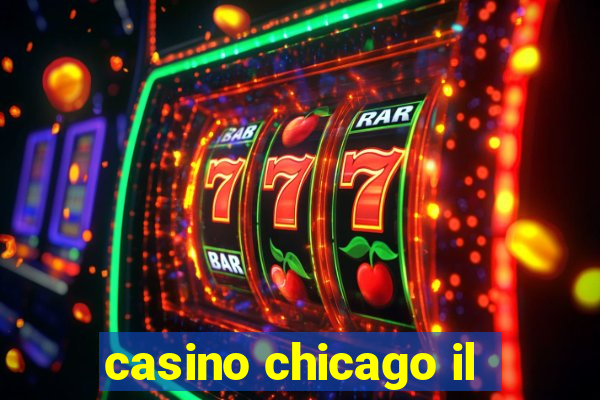 casino chicago il