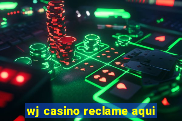 wj casino reclame aqui