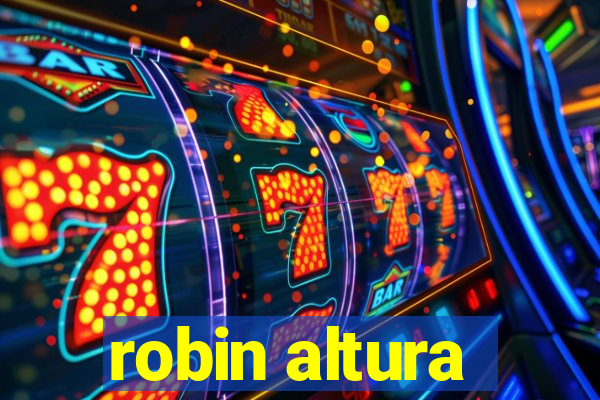 robin altura