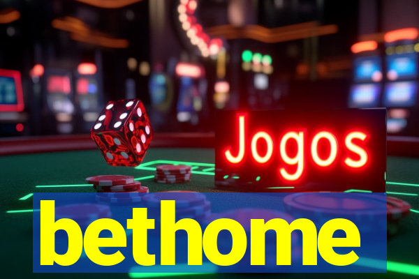 bethome