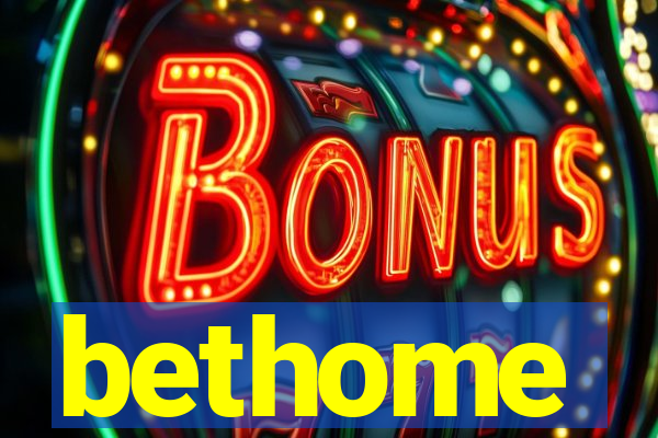 bethome