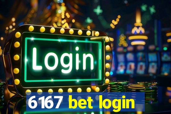 6167 bet login