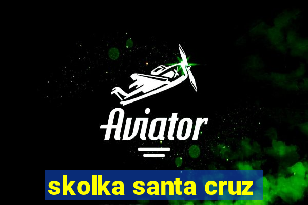 skolka santa cruz