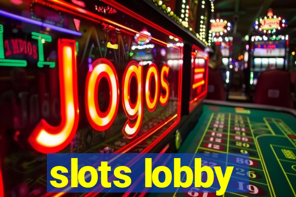 slots lobby