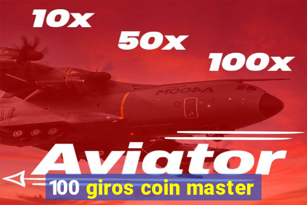 100 giros coin master