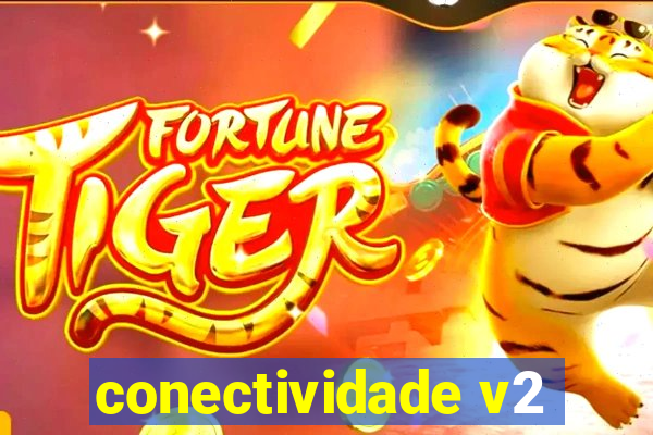 conectividade v2