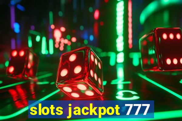 slots jackpot 777