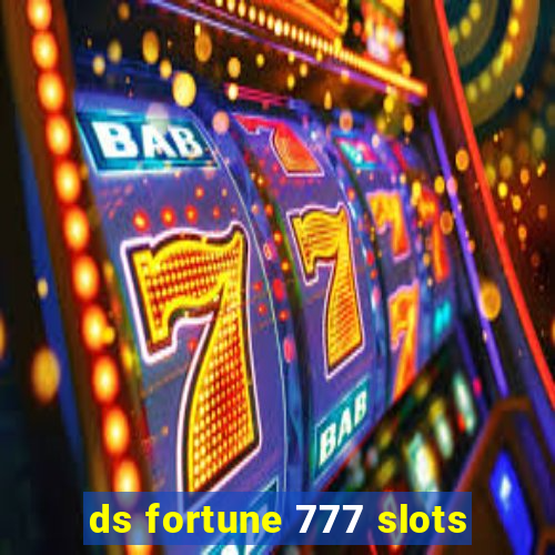 ds fortune 777 slots